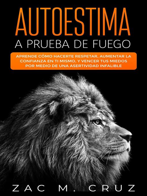 Title details for Autoestima a prueba de fuego by Zac M. Cruz - Available